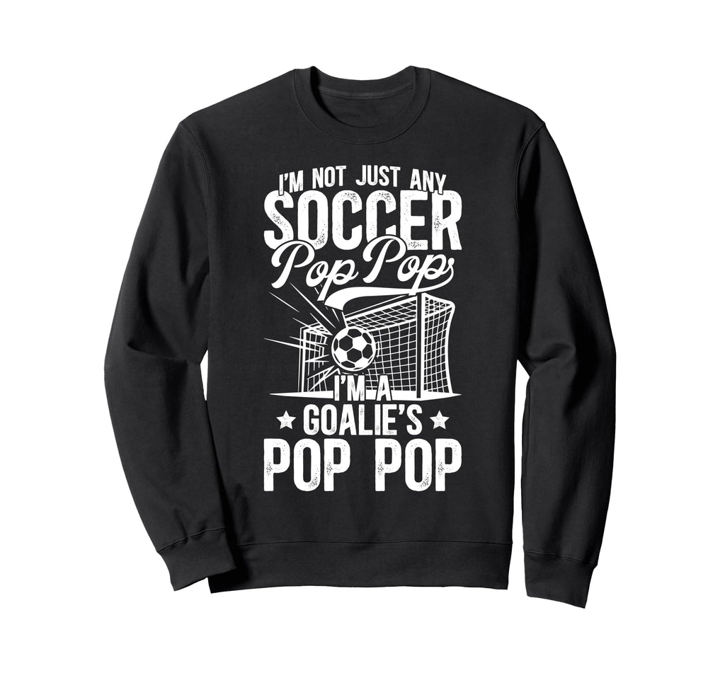 Im Soccer Goalie Pop Pop Soccer Sweatshirt - Aesthetic Graphic Unisex - T-Shirt, Sweatshirt, Hoodie