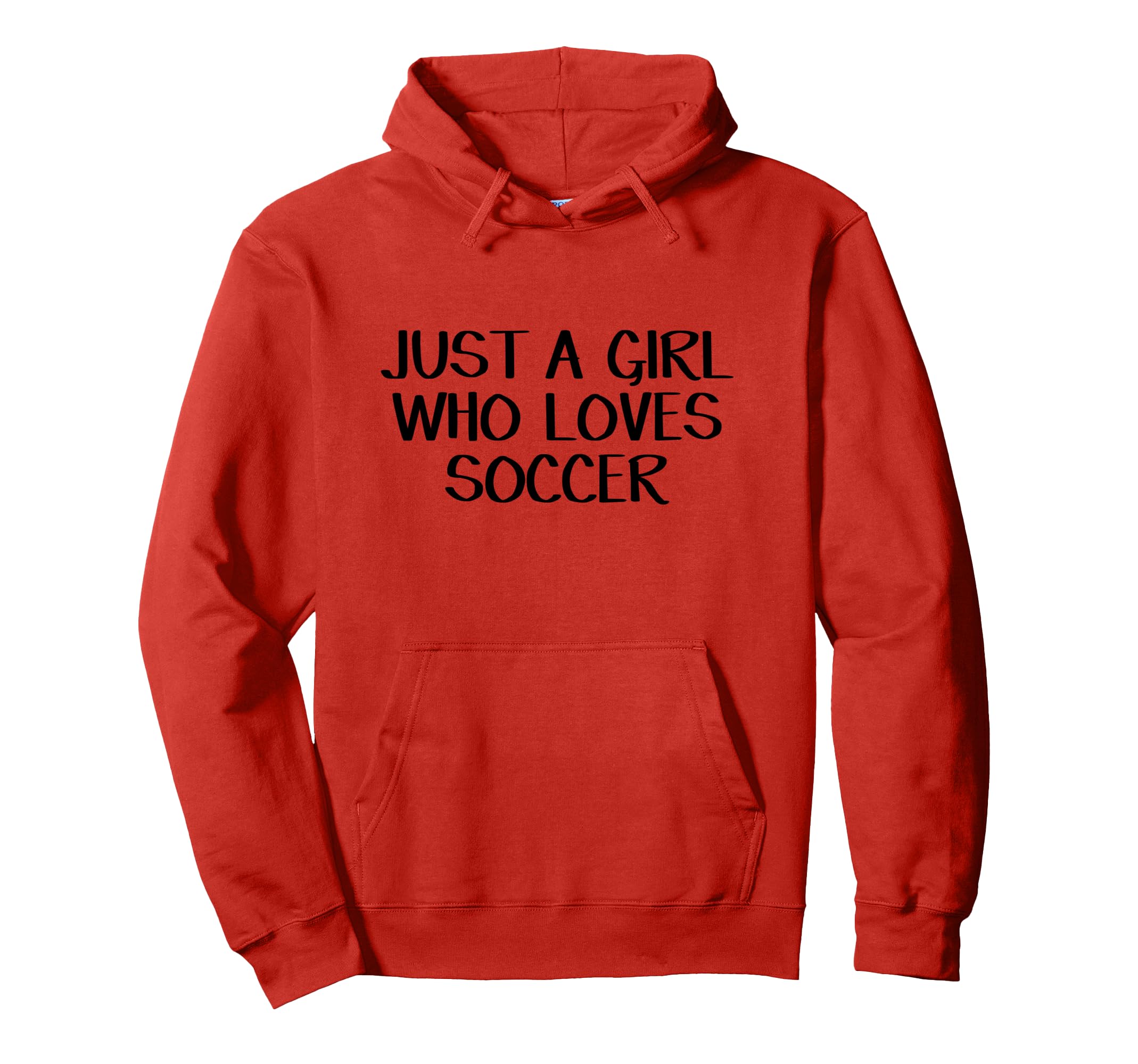 Just Who Loves Soccer Hoodie - Custom Art Print for Adults - T-Shirt, Sweatshirt, Hoodie