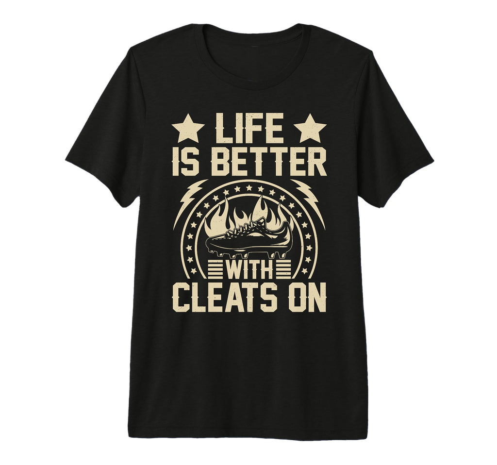 Life Is Better Cleats Tri Blend T-Shirt - Streetwear Style for Adults - T-Shirt, Sweatshirt, Hoodie