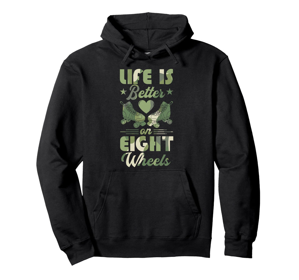 Life Is Better Eight Wheels Hoodie - Graphic Print for Adults - T-Shirt, Sweatshirt, Hoodie