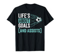 Soccer Player Lifes About Goals Assist T-Shirt - Streetwear Style Unisex - T-Shirt, Sweatshirt, Hoodie