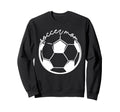 Soccer Mom Game Day Funny Soccer Sweatshirt - Fun Novelty Design Unisex - T-Shirt, Sweatshirt, Hoodie