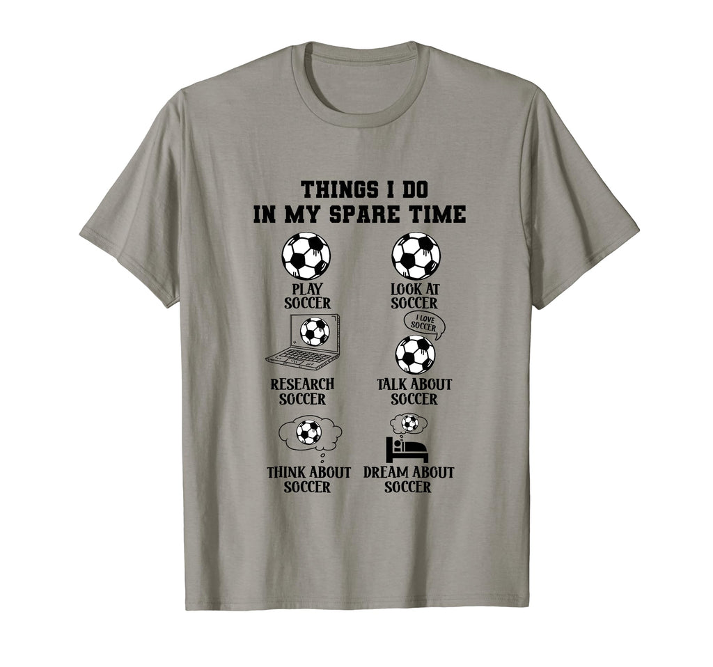 Things I Do My Spare Time Soccer Sports T-Shirt - Graphic Print for Adults - T-Shirt, Sweatshirt, Hoodie