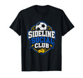 Sideline Social Club Soccer Team T-Shirt - Casual Everyday Wear Men Women - T-Shirt, Sweatshirt, Hoodie