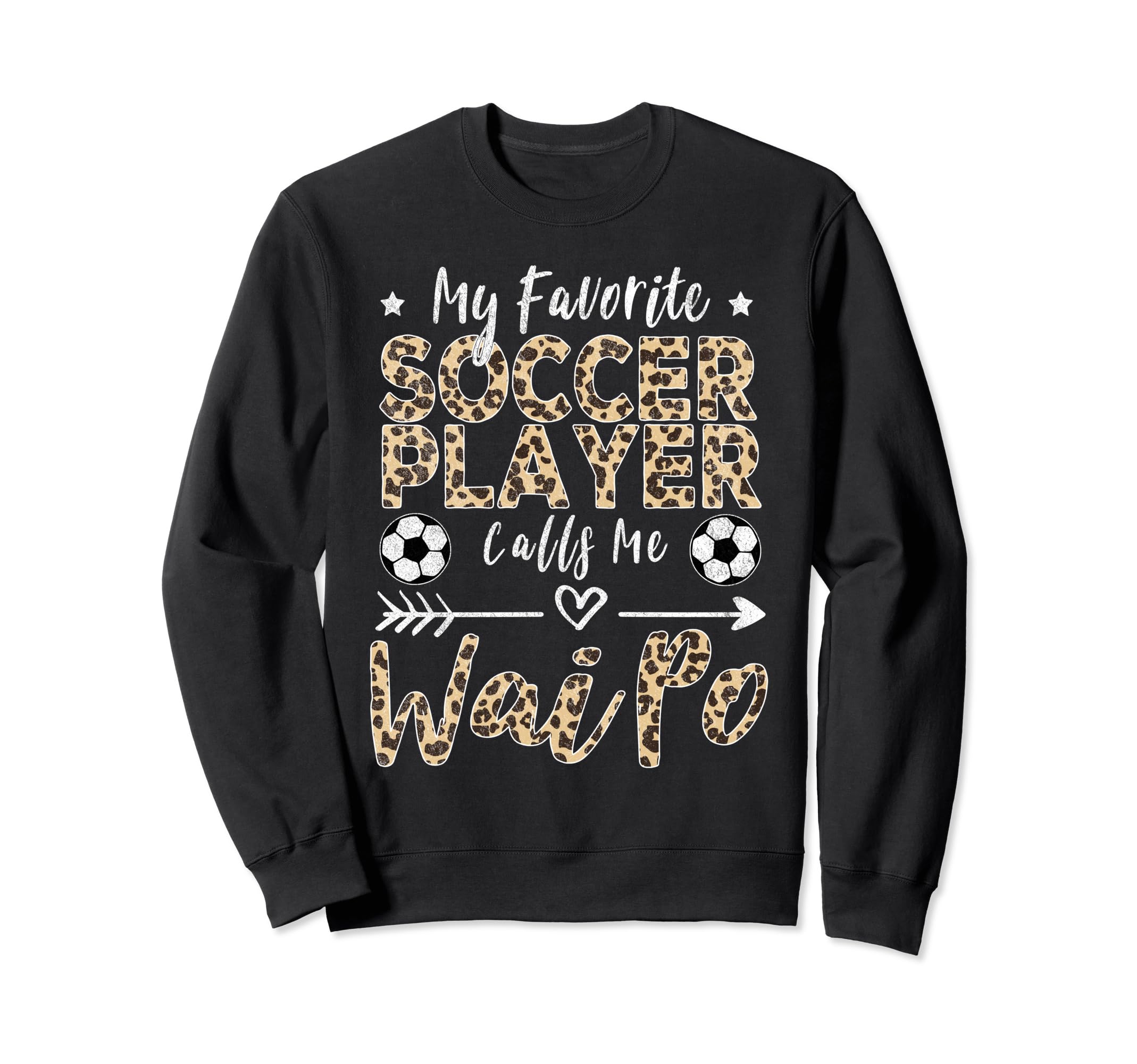 My Favorite Soccer Player Calls Me Wai Sweatshirt - Graphic Print Unisex - T-Shirt, Sweatshirt, Hoodie