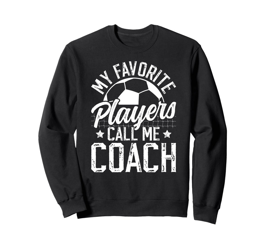 Proud Soccer Coach Soccer Coaching Sweatshirt - Streetwear Style Unisex - T-Shirt, Sweatshirt, Hoodie