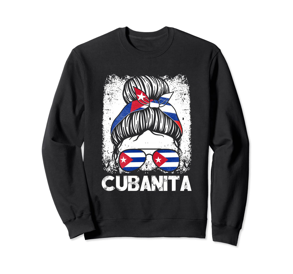 Cubanita Cuba Flag Pride Patriotic Sweatshirt - Streetwear Style Unisex - T-Shirt, Sweatshirt, Hoodie