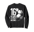 16Th Birthday Soccer Player Sweatshirt - Casual Everyday Wear Unisex - T-Shirt, Sweatshirt, Hoodie