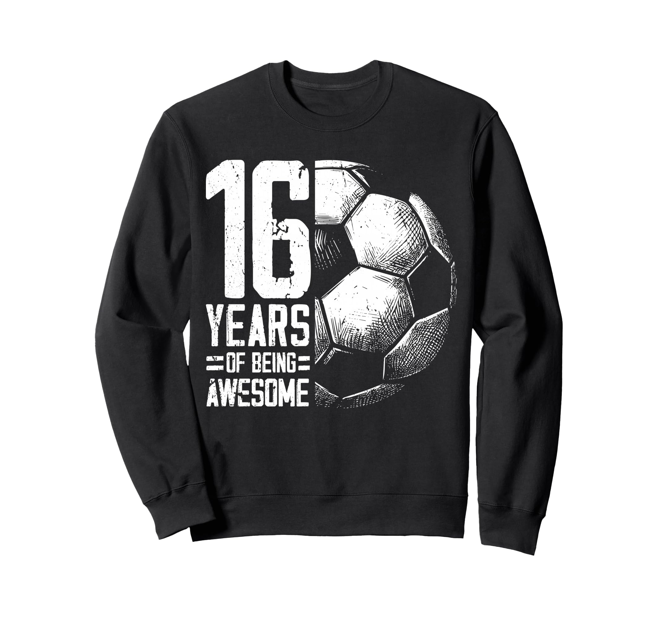 16Th Birthday Soccer Player Sweatshirt - Casual Everyday Wear Unisex - T-Shirt, Sweatshirt, Hoodie
