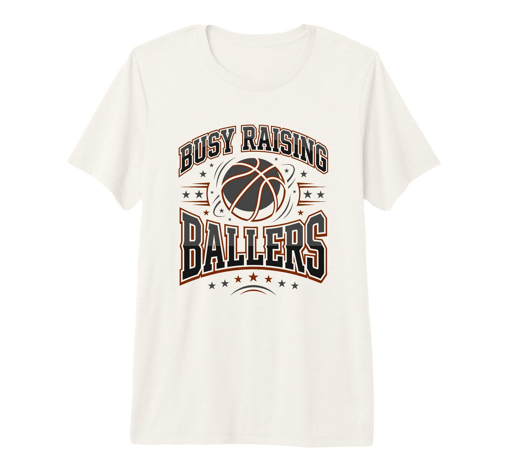 Mens Busy Raising Ballers Basketball T-Shirt - Custom Art Print for Adults - T-Shirt, Sweatshirt, Hoodie