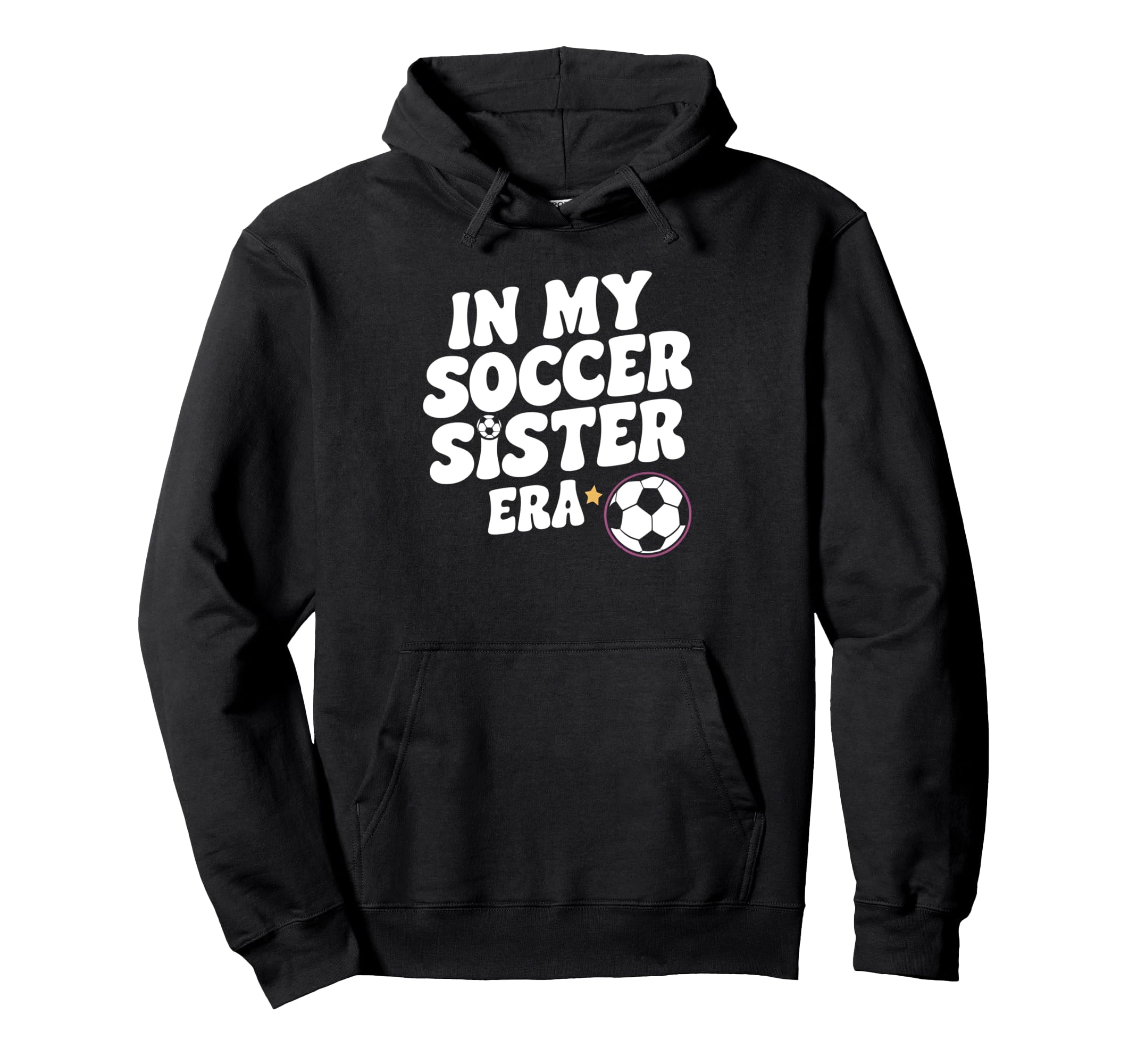 Groovy My Soccer Sister Era Funny Hoodie - Fun Novelty Design Men Women - T-Shirt, Sweatshirt, Hoodie