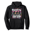 Raised Old School Graffiti Rap Hip Hop Hoodie - Trendy Graphic for Adults - T-Shirt, Sweatshirt, Hoodie