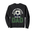 Soccer Dad Fathers Day Sweatshirt - Casual Everyday Wear Unisex - T-Shirt, Sweatshirt, Hoodie