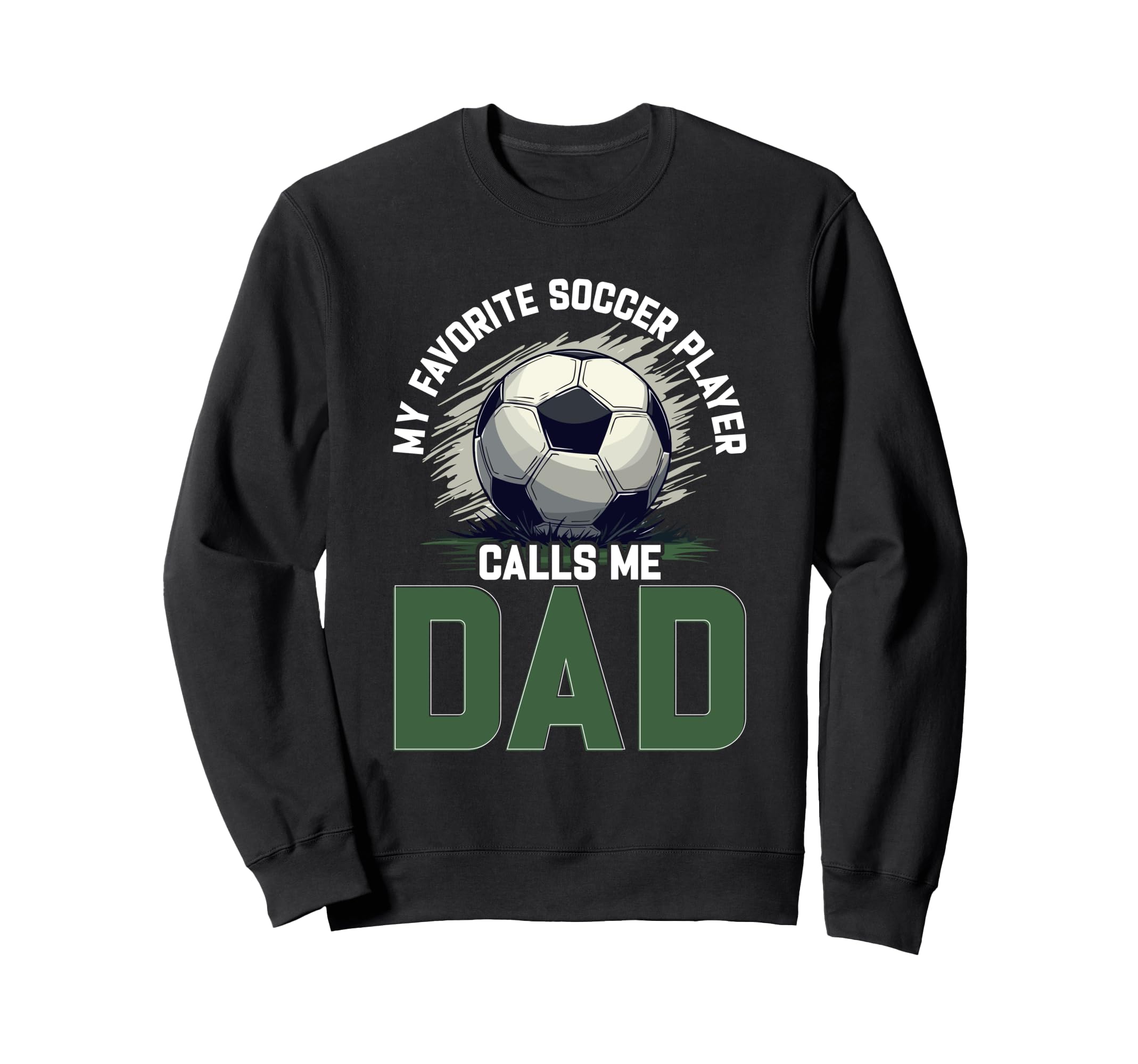 Soccer Dad Fathers Day Sweatshirt - Casual Everyday Wear Unisex - T-Shirt, Sweatshirt, Hoodie