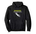Funny Goalie Soccer Warning Very Hoodie - Custom Art Print Men Women - T-Shirt, Sweatshirt, Hoodie