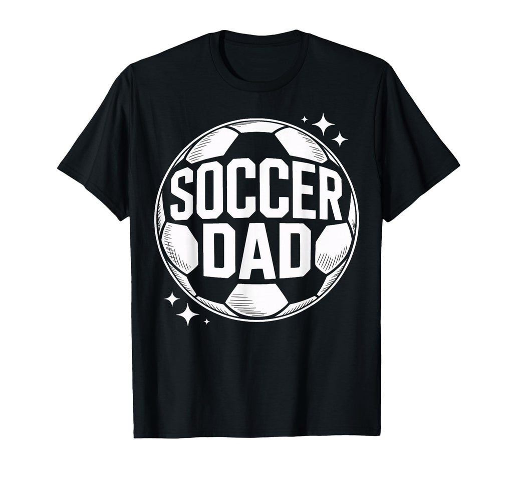 Soccer Dad Family Match Day Soccer T-Shirt - Fun Novelty Design Men Women - T-Shirt, Sweatshirt, Hoodie