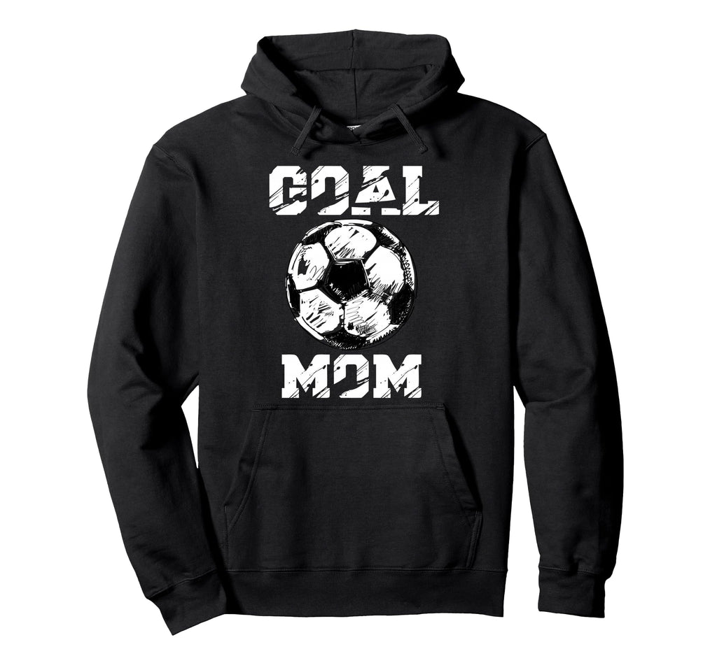 Goal Mom Funny Football Mom Soccer Mom Hoodie - Unique Graphic Men Women - T-Shirt, Sweatshirt, Hoodie