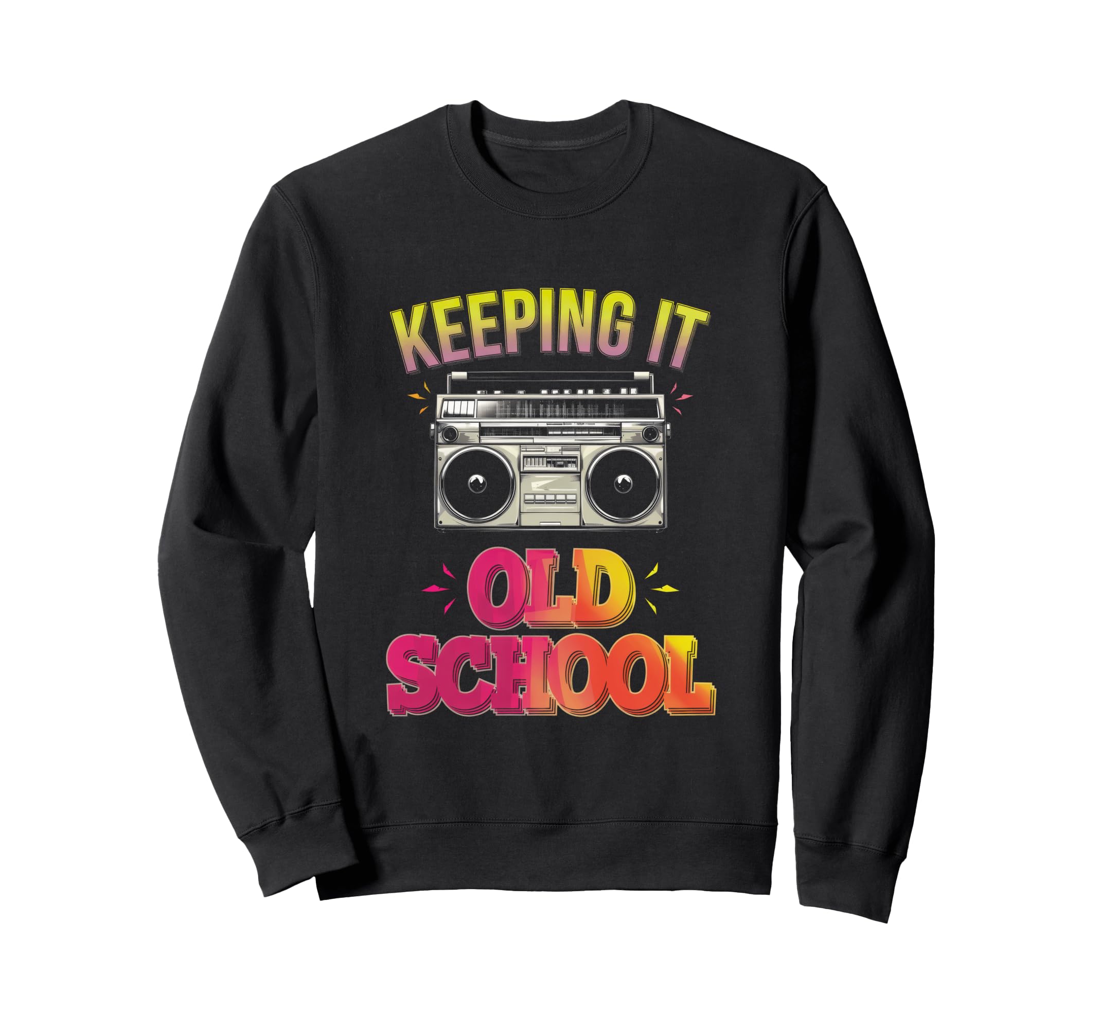 Keeping It Old School Hip Hop Old Sweatshirt - Trendy Graphic for Adults - T-Shirt, Sweatshirt, Hoodie