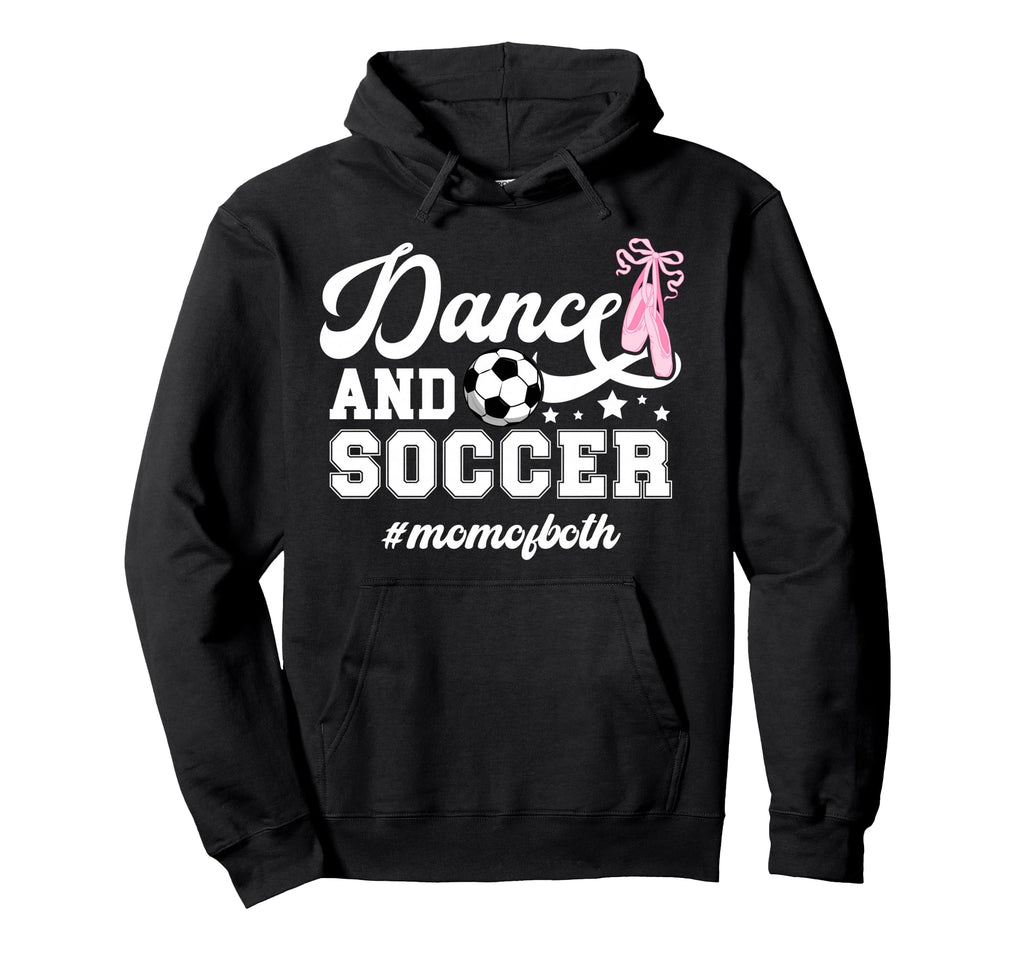 Dance And Soccer Mom Both Dancing And Hoodie - Graphic Print for Adults - T-Shirt, Sweatshirt, Hoodie