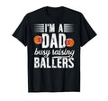 Im Dad Busy Raising Ballers Football T-Shirt - Novelty Apparel for Adults - T-Shirt, Sweatshirt, Hoodie