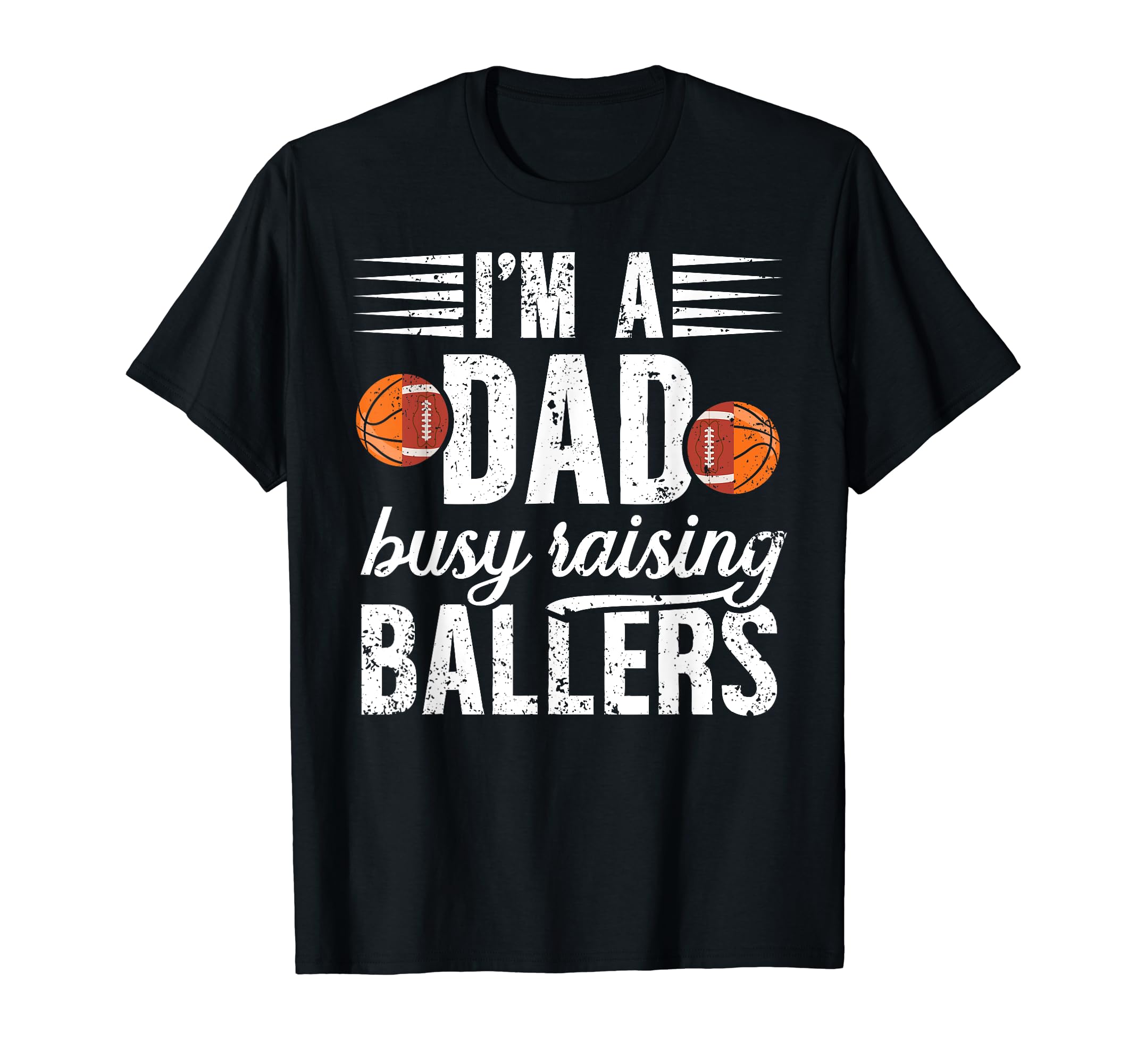 Im Dad Busy Raising Ballers Football T-Shirt - Novelty Apparel for Adults - T-Shirt, Sweatshirt, Hoodie