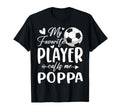 My Favorite Player Calls Me Poppa T-Shirt - Novelty Apparel Men Women - T-Shirt, Sweatshirt, Hoodie