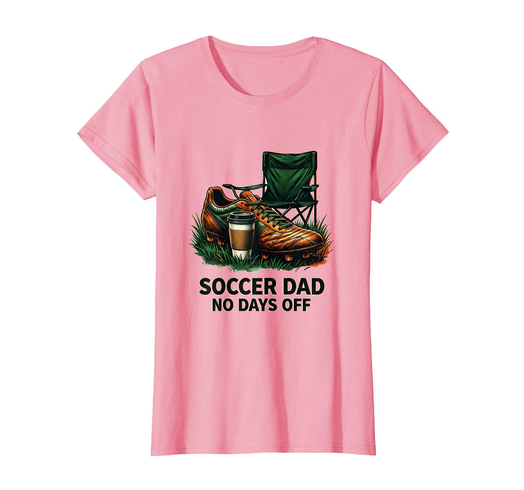 Soccer Dad No Days Off Dedicated Fan T-Shirt - Custom Art Print Men Women - T-Shirt, Sweatshirt, Hoodie