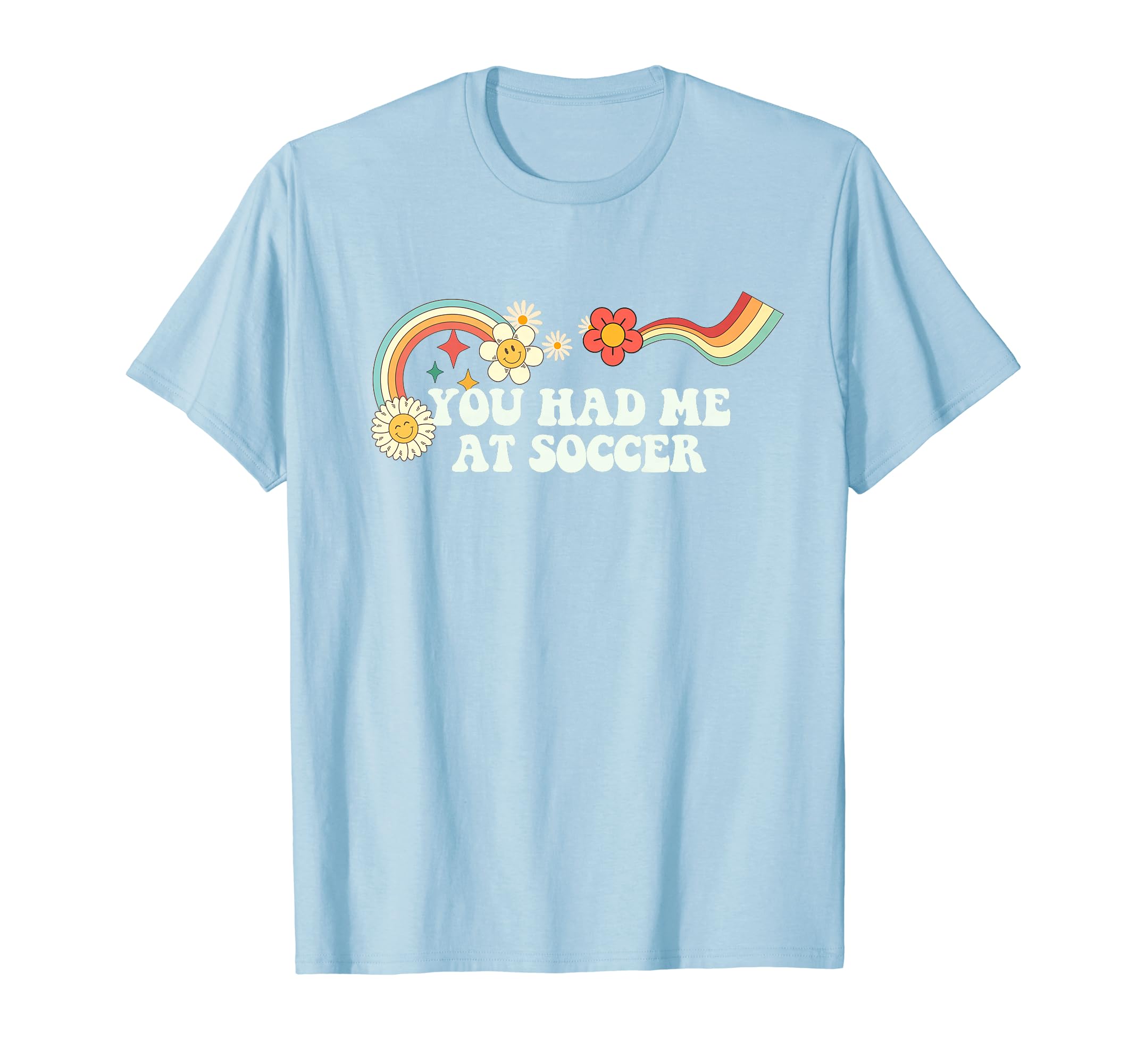 Groovy Funny You Had Me Soccer T-Shirt - Minimalist Print Men Women - T-Shirt, Sweatshirt, Hoodie