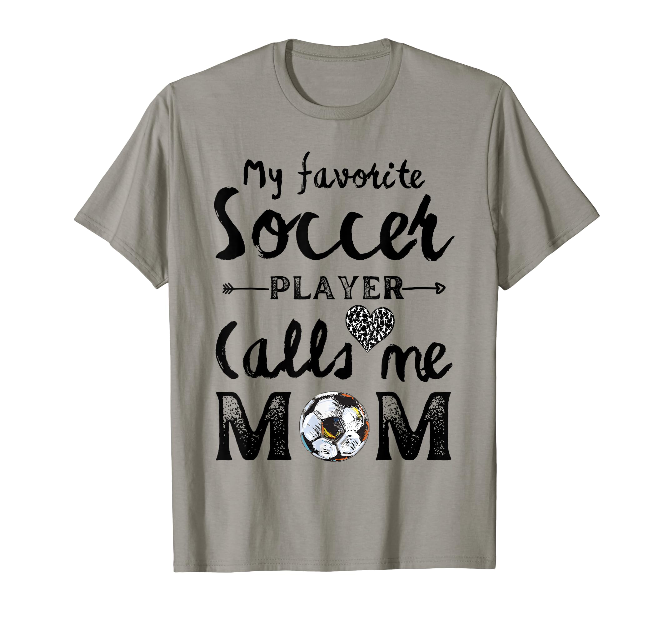 My Favorite Soccer Player Calls Me Mom T-Shirt - Graphic Print Unisex - T-Shirt, Sweatshirt, Hoodie