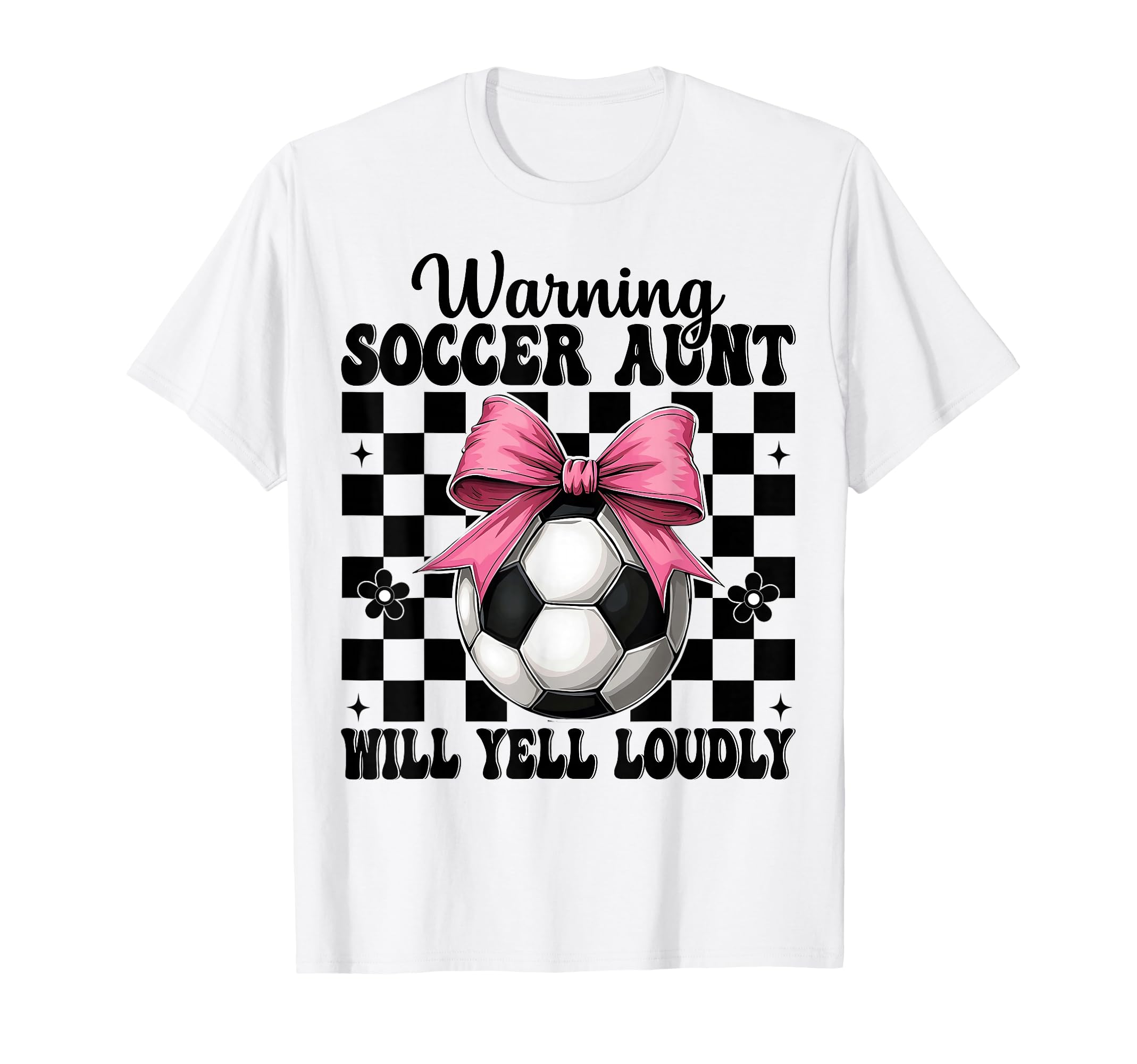 Warning Soccer Aunt Will Yell Loudly T-Shirt - Novelty Apparel for Adults - T-Shirt, Sweatshirt, Hoodie