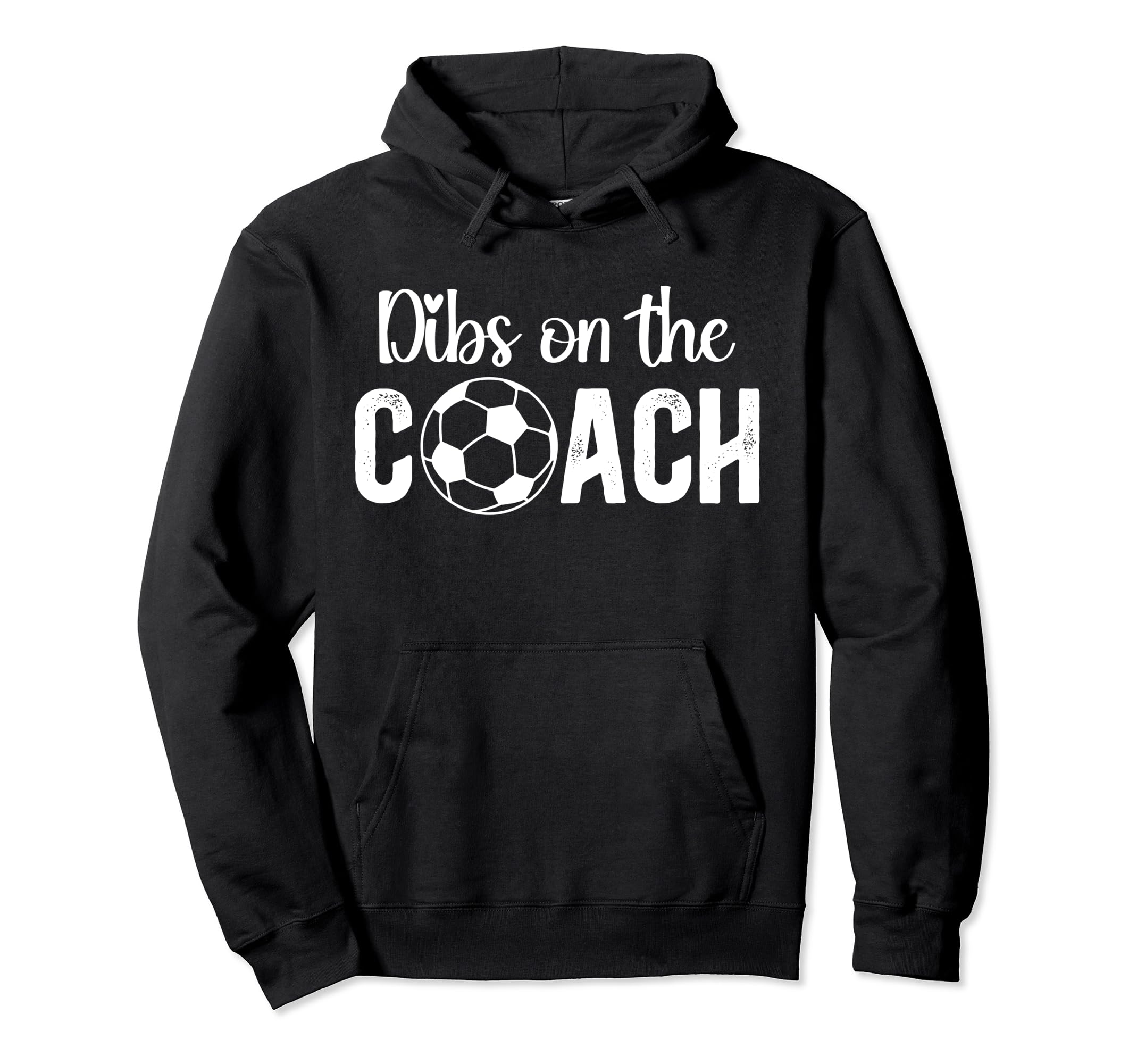 Dibs Coach Soccer Coach Wife Soccer Coach Hoodie - Aesthetic Graphic Unisex - T-Shirt, Sweatshirt, Hoodie
