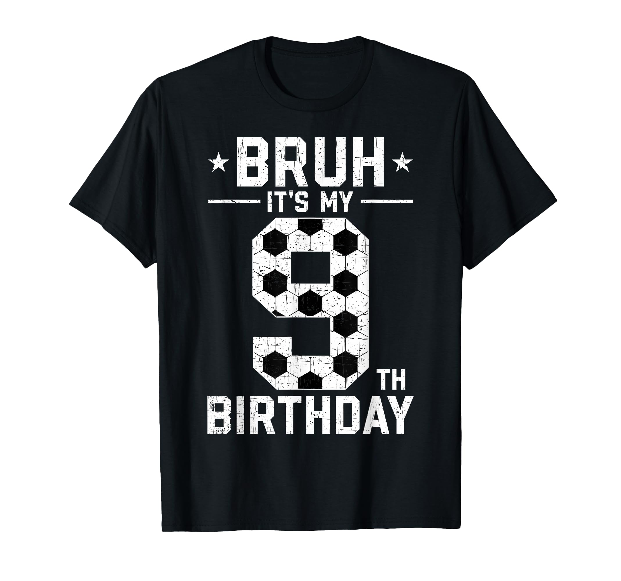 9 Year Old Birthday Soccer Bruh Its My T-Shirt - Trendy Graphic for Adults - T-Shirt, Sweatshirt, Hoodie