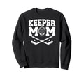 Ice Hockey Keeper Mom Ice Hockey Sweatshirt - Fun Novelty Design Men Women - T-Shirt, Sweatshirt, Hoodie