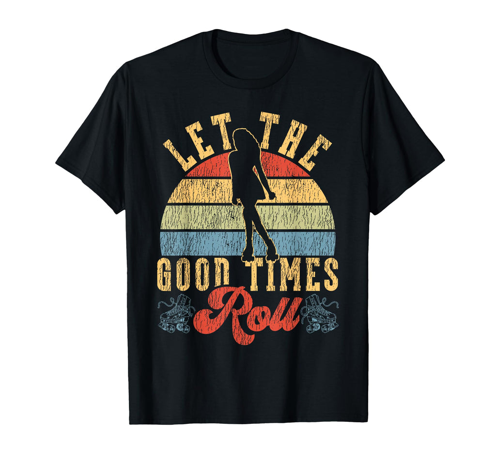 Roller Skating Skate 1970S Let Good T-Shirt - Unique Graphic Unisex - T-Shirt, Sweatshirt, Hoodie