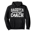Daddys Assistant Coach Soccer Hoodie - Fun Novelty Design for Adults - T-Shirt, Sweatshirt, Hoodie