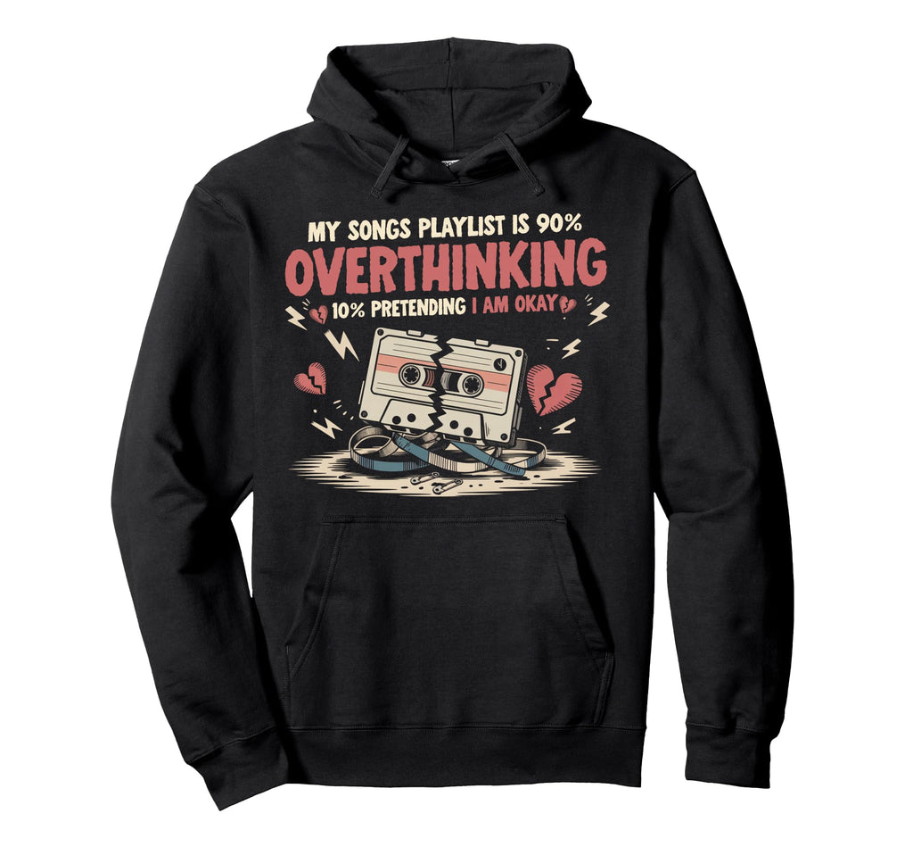 My Songs Playlist Is 90 Percent Hoodie - Custom Art Print for Adults - T-Shirt, Sweatshirt, Hoodie