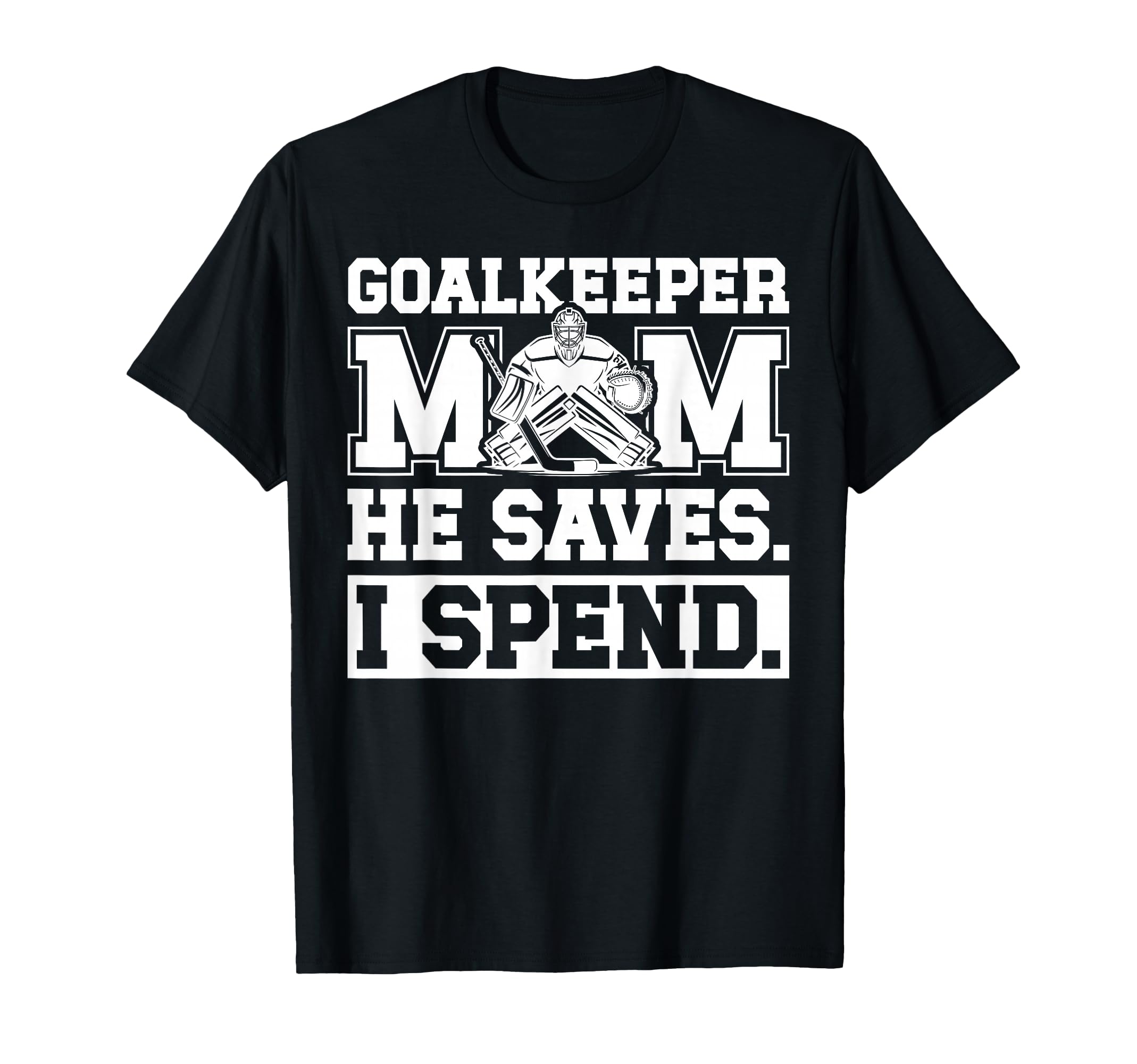 Funny Hockey Goalkeeper Mom Hockey T-Shirt - Unique Graphic for Adults - T-Shirt, Sweatshirt, Hoodie