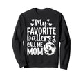 My Favorite Ballers Call Me Mom Sweatshirt - Custom Art Print Men Women - T-Shirt, Sweatshirt, Hoodie