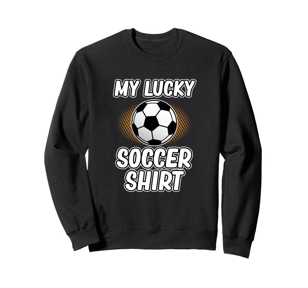My Lucky Soccer Football Lover Sweatshirt - Custom Art Print for Adults - T-Shirt, Sweatshirt, Hoodie