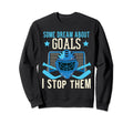 Funny Goalkeeper Ice Hockey Goalie Sweatshirt - Aesthetic Graphic Unisex - T-Shirt, Sweatshirt, Hoodie