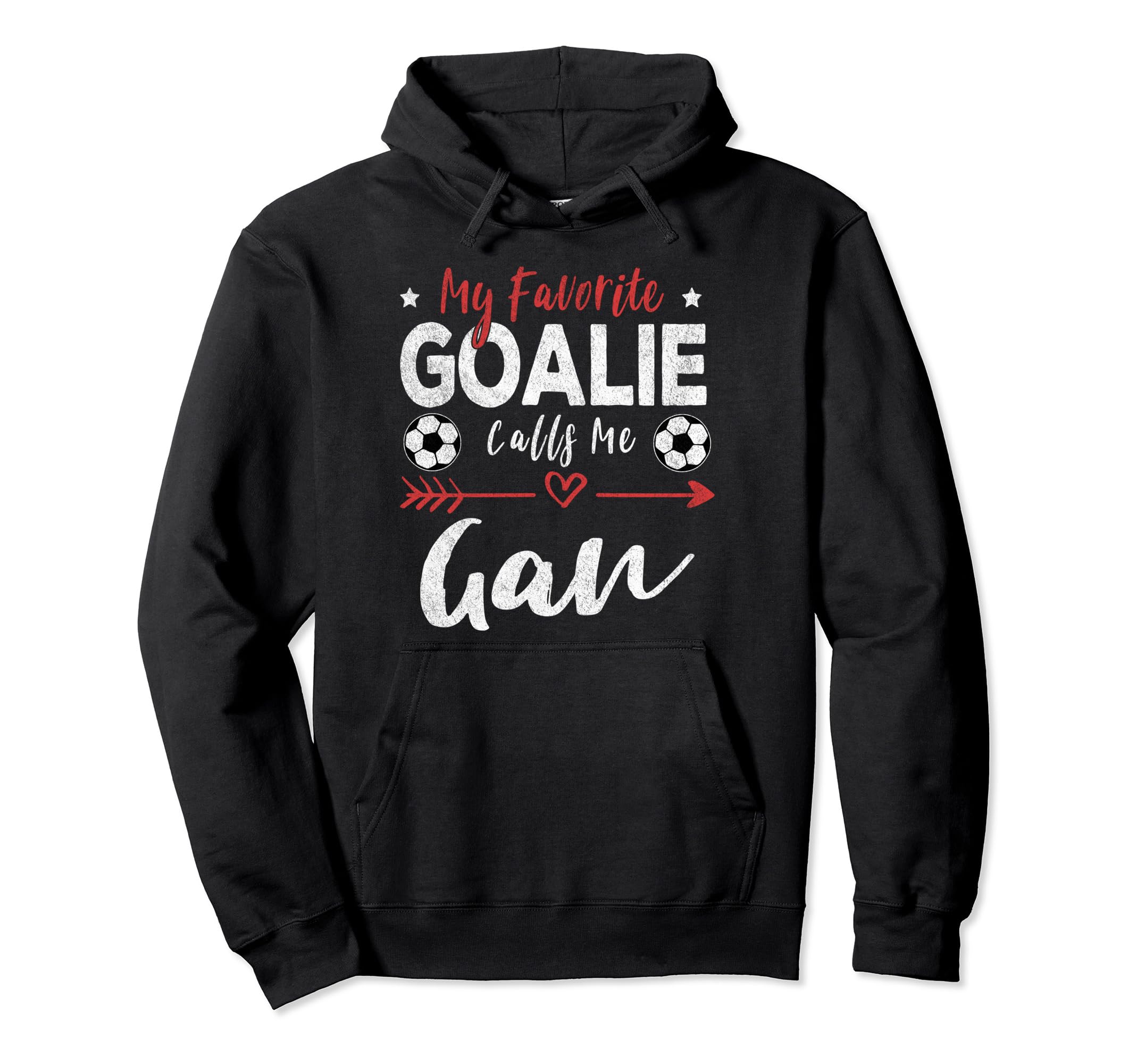 My Favorite Goalie Calls Me Gan Hoodie - Trendy Graphic Unisex - T-Shirt, Sweatshirt, Hoodie
