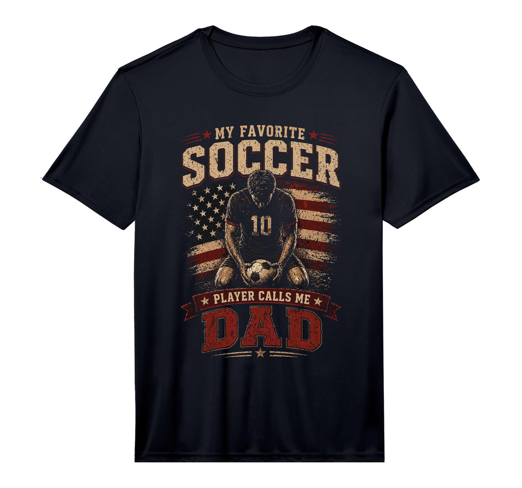 Mens My Favorite Soccer Player Calls Me Dad T-Shirt - Graphic Print Unisex - T-Shirt, Sweatshirt, Hoodie