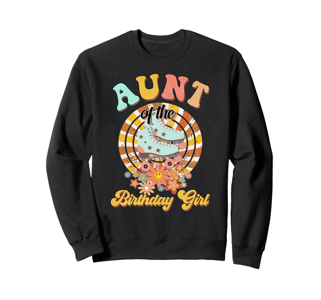 Aunt Birthday Rolling Skate Groovy Sweatshirt - Streetwear Style Unisex - T-Shirt, Sweatshirt, Hoodie