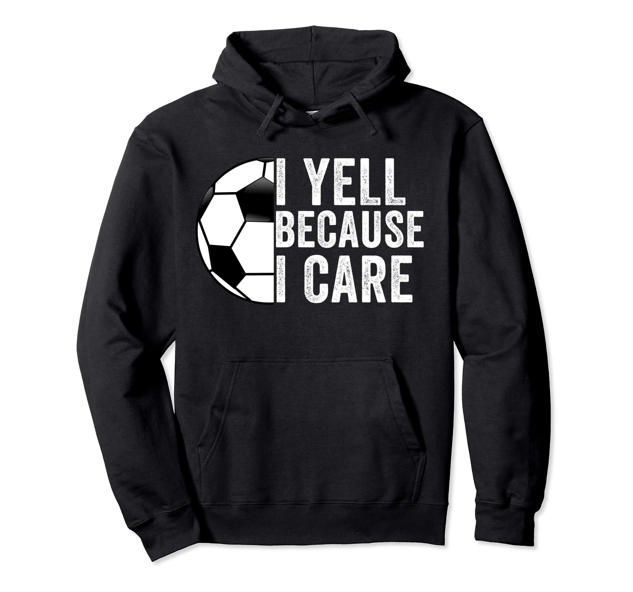 I Yell Because I Care Soccer Dad Mom Hoodie - Minimalist Print Unisex - T-Shirt, Sweatshirt, Hoodie