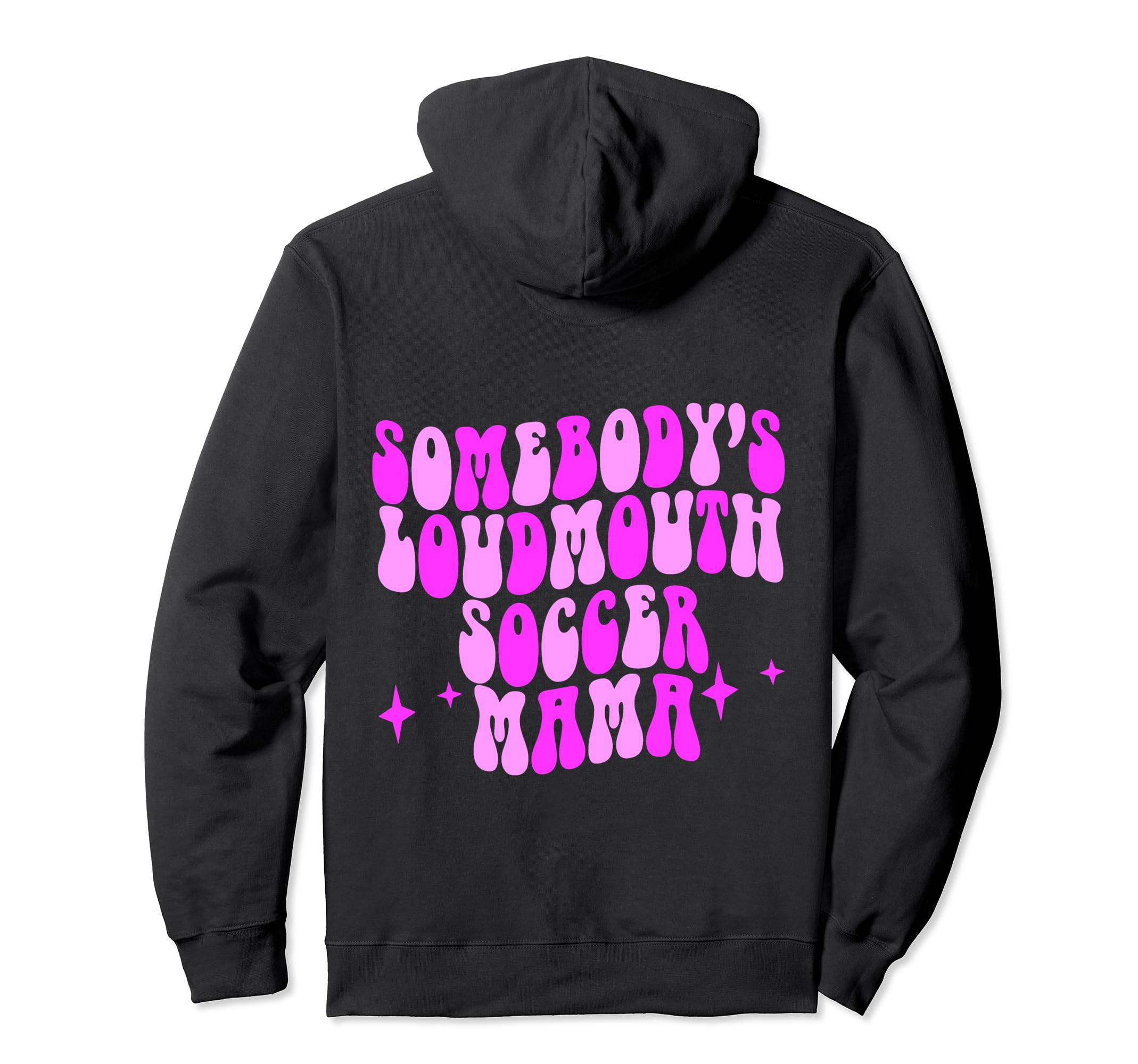 Somebodys Loudmouth Soccer Mama Soccer Hoodie - Unique Graphic Men Women - T-Shirt, Sweatshirt, Hoodie