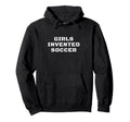 Invented Soccer Hoodie - Novelty Apparel Unisex - T-Shirt, Sweatshirt, Hoodie