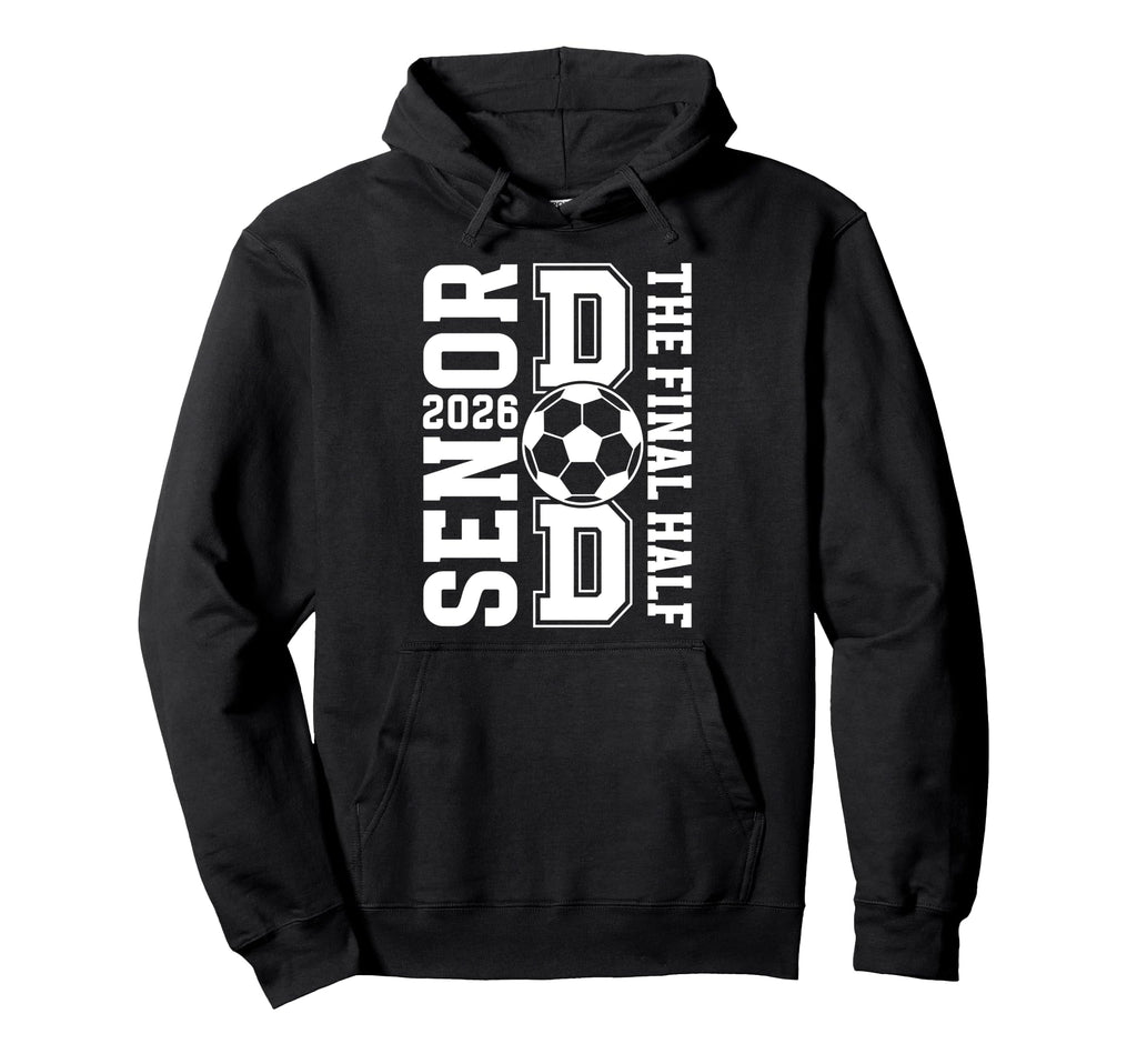 Soccer Senior Dad 2026 Proud Soccer Hoodie - Aesthetic Graphic Unisex - T-Shirt, Sweatshirt, Hoodie