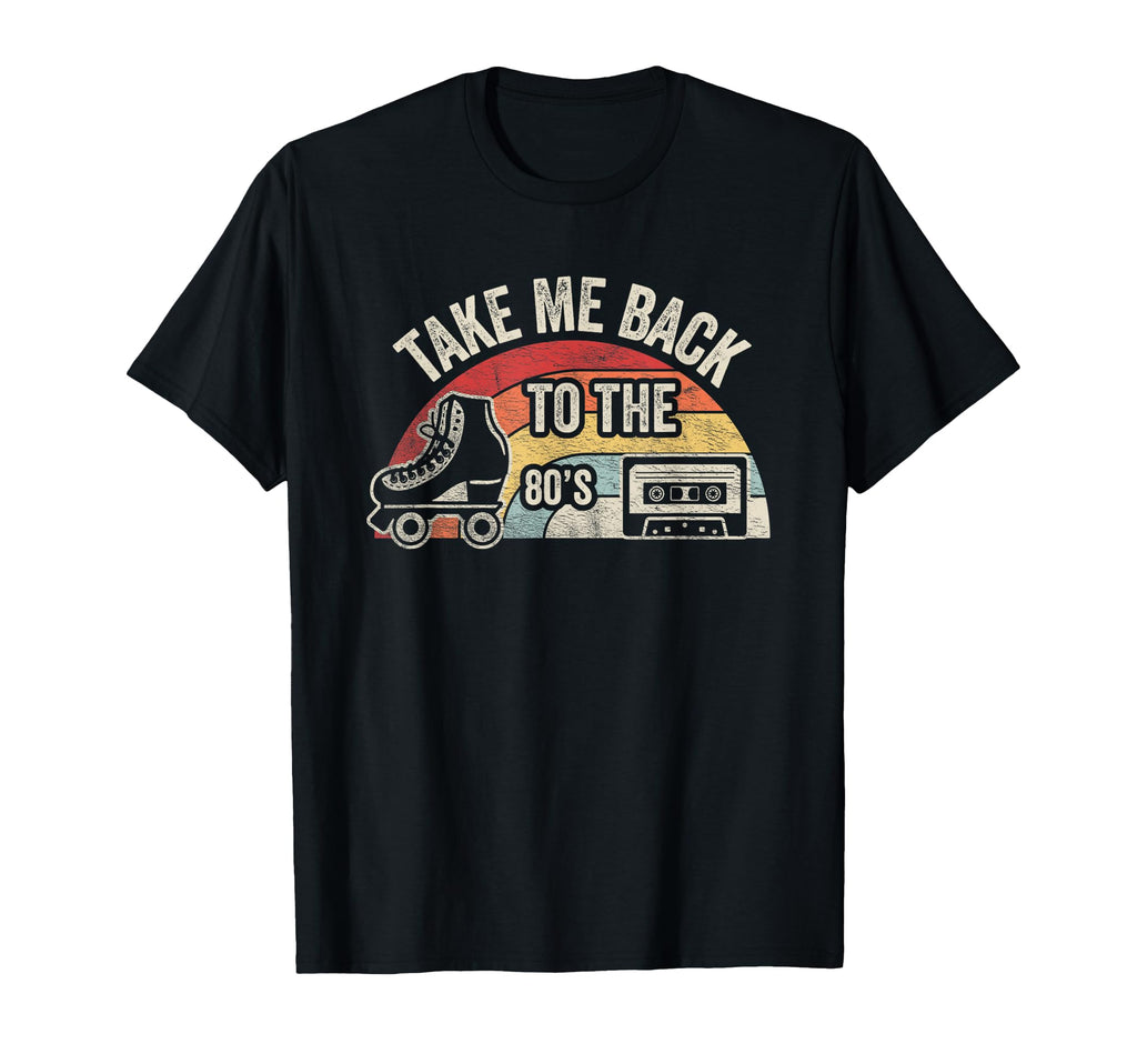 Take Me Back To 80S Roller Skate T-Shirt - Unique Graphic Men Women - T-Shirt, Sweatshirt, Hoodie