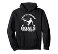 Soccer Life Is About Goals And Assists Hoodie - Graphic Print Men Women - T-Shirt, Sweatshirt, Hoodie