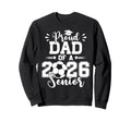 Proud Dad 2026 Senior Graduation Sweatshirt - Fun Novelty Design Men Women - T-Shirt, Sweatshirt, Hoodie